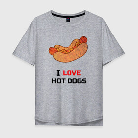 Мужская футболка хлопок Oversize с принтом Love HOT DOGS в Тюмени, 100% хлопок | свободный крой, круглый ворот, “спинка” длиннее передней части | Тематика изображения на принте: еда | люблю | питание | сосиска | хот дог