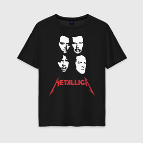 Женская футболка хлопок Oversize с принтом Metallica в Тюмени, 100% хлопок | свободный крой, круглый ворот, спущенный рукав, длина до линии бедер
 | american | heavy metal | los angeles | metal band | metallica | music | thrash metal | американская | лос анджелес | метал группа | металлика | музыка | трэш метал | трэш металл | хеви метал