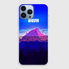 Чехол для iPhone 13 Pro Max с принтом HUSH в Тюмени,  |  | Тематика изображения на принте: голубое небо | горы | долина | закат | нарисованные горы | облака | природа | птицы | рассвет | тропики