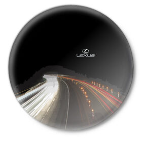 Значок с принтом Night route в Тюмени,  металл | круглая форма, металлическая застежка в виде булавки | lexus | night | route | speed | луксус | ночь | скорость | трасса