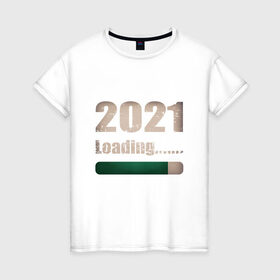 Женская футболка хлопок с принтом 2021 - Загрузка в Тюмени, 100% хлопок | прямой крой, круглый вырез горловины, длина до линии бедер, слегка спущенное плечо | 