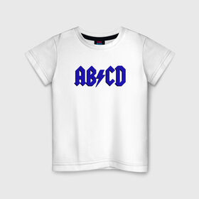 Детская футболка хлопок с принтом ABCD надпись в Тюмени, 100% хлопок | круглый вырез горловины, полуприлегающий силуэт, длина до линии бедер | abcd | ac dc | acdc | band | logo | metal | music | rock | алфавит | буквы | имитация | леттеринг | лого | металл | музыка | надпись | пародия | рок | синий