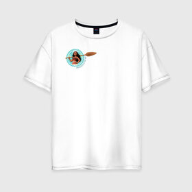 Женская футболка хлопок Oversize с принтом Daughter of the Sea в Тюмени, 100% хлопок | свободный крой, круглый ворот, спущенный рукав, длина до линии бедер
 | moana | vdzajul
