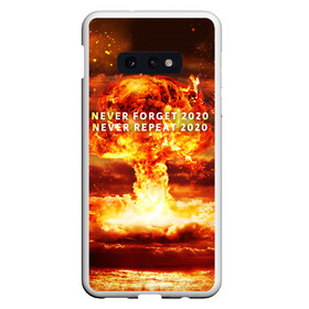 Чехол для Samsung S10E с принтом Never forget 2020 в Тюмени, Силикон | Область печати: задняя сторона чехла, без боковых панелей | Тематика изображения на принте: 2020 | never forget | взрыв | огонь | ядерный гриб
