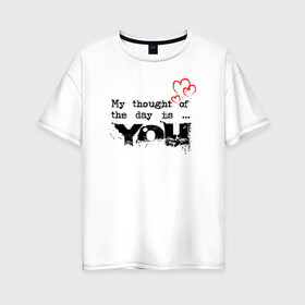 Женская футболка хлопок Oversize с принтом Сегодня думаю о тебе в Тюмени, 100% хлопок | свободный крой, круглый ворот, спущенный рукав, длина до линии бедер
 | английский | английский текст | английский язык | арт | вектор | иностранный | иностранный текст | иностранный язык | любовь | мечта | отношения | рисунок | сердечки | сердечко | сердце