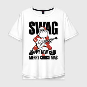 Мужская футболка хлопок Oversize с принтом SWAG в Тюмени, 100% хлопок | свободный крой, круглый ворот, “спинка” длиннее передней части | christmas | guitar | musician | new year | rock | santa claus | swag | гитара | дед мороз | музыкант | новый год | рождество | рок | санта клаус