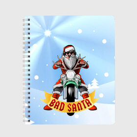 Тетрадь с принтом Bad Santa Biker в Тюмени, 100% бумага | 48 листов, плотность листов — 60 г/м2, плотность картонной обложки — 250 г/м2. Листы скреплены сбоку удобной пружинной спиралью. Уголки страниц и обложки скругленные. Цвет линий — светло-серый
 | Тематика изображения на принте: 