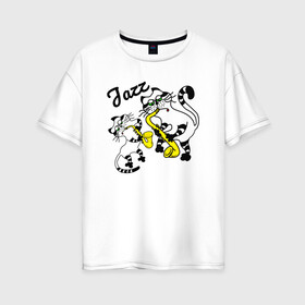 Женская футболка хлопок Oversize с принтом Jazz в Тюмени, 100% хлопок | свободный крой, круглый ворот, спущенный рукав, длина до линии бедер
 | 