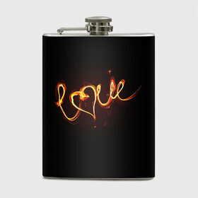Фляга с принтом Огненная любовь в Тюмени, металлический корпус | емкость 0,22 л, размер 125 х 94 мм. Виниловая наклейка запечатывается полностью | любовь | огненная надпись | позитив. | романтика | сердце | я люблю