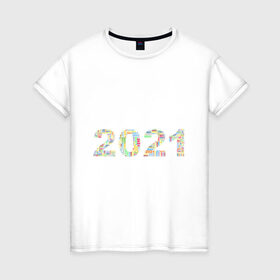 Женская футболка хлопок с принтом Новый год 2021 в Тюмени, 100% хлопок | прямой крой, круглый вырез горловины, длина до линии бедер, слегка спущенное плечо | 2021 | новый год | праздник
