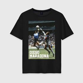 Женская футболка хлопок Oversize с принтом Диего Армандо Марадона в Тюмени, 100% хлопок | свободный крой, круглый ворот, спущенный рукав, длина до линии бедер
 | diego | maradona | maradonna | napoli | армандо | бога | диего | марадона | марадонна | наполи | ретро | рука | форма | футбол