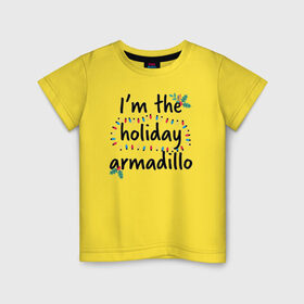 Детская футболка хлопок с принтом I`m the holiday armadillo в Тюмени, 100% хлопок | круглый вырез горловины, полуприлегающий силуэт, длина до линии бедер | christmas | friends | logo | vdkarsve | xmas | друзья | логотип | новый год | сериал