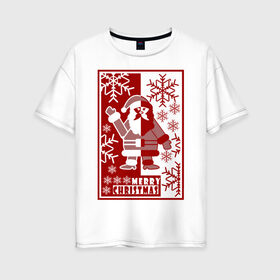 Женская футболка хлопок Oversize с принтом Merry Christmas в Тюмени, 100% хлопок | свободный крой, круглый ворот, спущенный рукав, длина до линии бедер
 | 