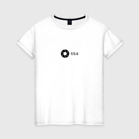 Женская футболка хлопок с принтом Диафрагма в Тюмени, 100% хлопок | прямой крой, круглый вырез горловины, длина до линии бедер, слегка спущенное плечо | aperture | minimalism | photo | диафрагма | минимализм | настройки | фотограф