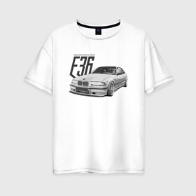 Женская футболка хлопок Oversize с принтом BMW E36 в Тюмени, 100% хлопок | свободный крой, круглый ворот, спущенный рукав, длина до линии бедер
 | bmw | e36 | автомобиль | бмв | классика | м3 | машина