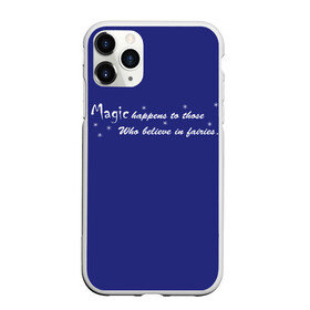 Чехол для iPhone 11 Pro Max матовый с принтом Магия случается с теми в Тюмени, Силикон |  | Тематика изображения на принте: волшебство | магия | магия и феи | мифические существа. | настроение | позитив | фея | фразы на иностранном языке