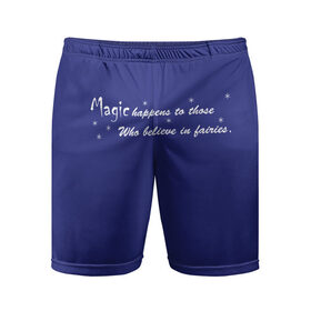 Мужские шорты спортивные с принтом Магия случается с теми.... в Тюмени,  |  | волшебство | магия | магия и феи | мифические существа. | настроение | позитив | фея | фразы на иностранном языке