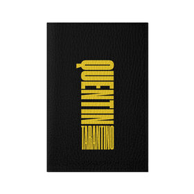 Обложка для паспорта матовая кожа с принтом Quentin Tarantino в Тюмени, натуральная матовая кожа | размер 19,3 х 13,7 см; прозрачные пластиковые крепления | Тематика изображения на принте: quentin tarantino | tarantino | голливуд | квентин тарантино | криминально чтиво | однажды в голливуде | омерзительная восьмёрка | режиссёры | тарантино | типография