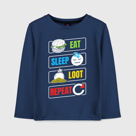 Детский лонгслив хлопок с принтом Eat Sleep Loot Repeat в Тюмени, 100% хлопок | круглый вырез горловины, полуприлегающий силуэт, длина до линии бедер | battle royale | dnd | loot | repeat | лут