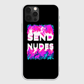 Чехол для iPhone 12 Pro Max с принтом Send Nudes в Тюмени, Силикон |  | glitch | send nudes | абстракция | кислотный | неон | огонь