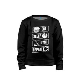 Детский свитшот хлопок с принтом Eat Sleep Gym Repeat в Тюмени, 100% хлопок | круглый вырез горловины, эластичные манжеты, пояс и воротник | eat sleep | gym repeat | бодибилдинг | качалка | мотивация | спорт | фитнес