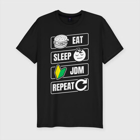 Мужская футболка хлопок Slim с принтом Eat Sleep JDM Repeat в Тюмени, 92% хлопок, 8% лайкра | приталенный силуэт, круглый вырез ворота, длина до линии бедра, короткий рукав | eat sleep | jdm | jdm repeat | классика | тюнинг | япония