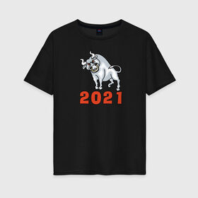 Женская футболка хлопок Oversize с принтом Металлический бык - 2021 в Тюмени, 100% хлопок | свободный крой, круглый ворот, спущенный рукав, длина до линии бедер
 | 