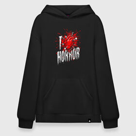 Худи SuperOversize хлопок с принтом I LOVE HORROR в Тюмени, 70% хлопок, 30% полиэстер, мягкий начес внутри | карман-кенгуру, эластичная резинка на манжетах и по нижней кромке, двухслойный капюшон
 | 666 | alien | bloody | creep | evil dead | scream | ведьма | восставший из ада | герои ужаса | демон | звонок | зловещие мертвецы.