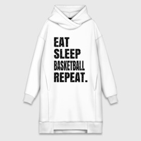 Платье-худи хлопок с принтом EAT SLEEP BASKETBALL REPEAT в Тюмени,  |  | Тематика изображения на принте: basketball | bulls.miami | cavaliers | chicago | cleveland | clippers | eat | lakers | los angeles | nba | repeat | sleep | sport | sports | баскетбол | нба | спорт