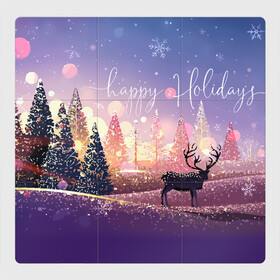 Магнитный плакат 3Х3 с принтом Счастливых праздников в Тюмени, Полимерный материал с магнитным слоем | 9 деталей размером 9*9 см | Тематика изображения на принте: christmas | deer | holiday | landscape | new year | snow | trees | winter | елки | зима | новый год | олень | пейзаж | праздник | рождество | снег