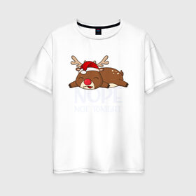 Женская футболка хлопок Oversize с принтом Рождественский Олень в Тюмени, 100% хлопок | свободный крой, круглый ворот, спущенный рукав, длина до линии бедер
 | 2021 | 21 | 2k21 | 2к21 | chrystmas | deer | marry | new | nope | santa | snow | xmas | year | год | годом | дед | елка | елки | клаус | лес | мороз | настроение | новогоднее | новогоднему | новый | новым | олень | по | рождество | с | санта | снег