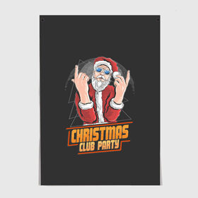 Постер с принтом Christmas Club Party в Тюмени, 100% бумага
 | бумага, плотность 150 мг. Матовая, но за счет высокого коэффициента гладкости имеет небольшой блеск и дает на свету блики, но в отличии от глянцевой бумаги не покрыта лаком | christmas | merry christmas | дед мороз | ёлка | зима | мороз | новый год | подарок | праздник | рождество | с новым годом | санта клаус | снегурочка | снежинки