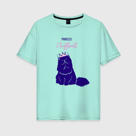Женская футболка хлопок Oversize с принтом Пушистая принцесса в Тюмени, 100% хлопок | свободный крой, круглый ворот, спущенный рукав, длина до линии бедер
 | арт | животные | картинка | корона | котёнок | котэ | кошка | надпись | пушистая | рисунок