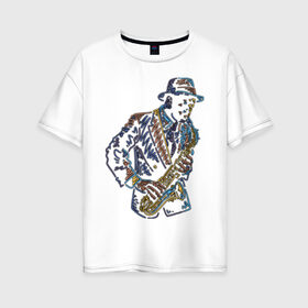 Женская футболка хлопок Oversize с принтом Джазмен в Тюмени, 100% хлопок | свободный крой, круглый ворот, спущенный рукав, длина до линии бедер
 | джаз | играет | музыка | музыкант | рисунок | саксофон | хипстер | человек