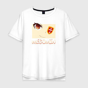 Мужская футболка хлопок Oversize с принтом Megumin в Тюмени, 100% хлопок | свободный крой, круглый ворот, “спинка” длиннее передней части | aqua | darkness | kazuma | kono subarashii | konosuba | megumin | аква | богиня благословляет этот прекрасный мир | даркнес | даркнесс | казума | коносуба | мегумин | юн юн