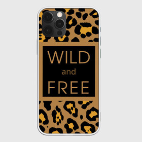 Чехол для iPhone 12 Pro Max с принтом Дикий и свободный в Тюмени, Силикон |  | free | гулять | дерзкая надпись | дикая кошка | дикий | дикий и свободный | дикий кот | кошка | леопард | пафосная надпись | хищный | черный