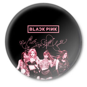 Значок с принтом BLACKPINK в Тюмени,  металл | круглая форма, металлическая застежка в виде булавки | black pink | blackpink | k pop | блэкпинк | дженни | джису | к поп | лиса | розэ