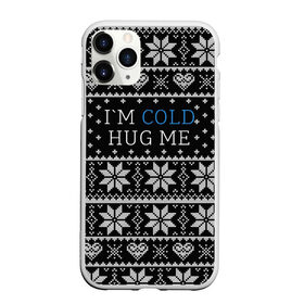 Чехол для iPhone 11 Pro Max матовый с принтом I`m cold hug me в Тюмени, Силикон |  | иностранные | любовь | меня | мне | надпись | новогодний свитер | новый год | обними | объятия | прикольные | рождественский свитер | свитер | слова | текст | холодно | цитата