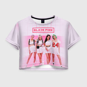 Женская футболка Crop-top 3D с принтом BLACKPINK в Тюмени, 100% полиэстер | круглая горловина, длина футболки до линии талии, рукава с отворотами | black pink | blackpink | k pop | блэкпинк | дженни | джису | к поп | лиса | розэ