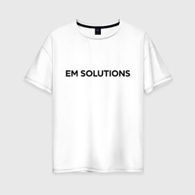 Женская футболка хлопок Oversize с принтом ЕМ Солюшнс в Тюмени, 100% хлопок | свободный крой, круглый ворот, спущенный рукав, длина до линии бедер
 | electronic mushroom
