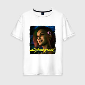 Женская футболка хлопок Oversize с принтом CYBERPUNK 2077 (Z) в Тюмени, 100% хлопок | свободный крой, круглый ворот, спущенный рукав, длина до линии бедер
 | 