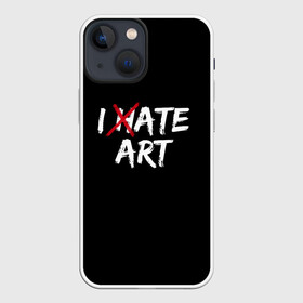 Чехол для iPhone 13 mini с принтом I hate art в Тюмени,  |  | ирония | искусство | юмор