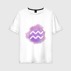 Женская футболка хлопок Oversize с принтом Водолей - Космос в Тюмени, 100% хлопок | свободный крой, круглый ворот, спущенный рукав, длина до линии бедер
 | водолей | восточный | знак | знак зодиака | зодиак | космос | небо | подарок | фиолетовый