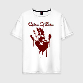 Женская футболка хлопок Oversize с принтом CHILDREN OF BODOM в Тюмени, 100% хлопок | свободный крой, круглый ворот, спущенный рукав, длина до линии бедер
 | blood | bodom | children | finland | hand | hardrock | metal | music | punk | rock | дети | кровь | метал | музыка | панк | рок | финляндия