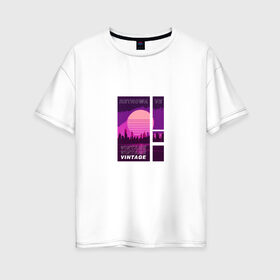 Женская футболка хлопок Oversize с принтом RETROWAVE в Тюмени, 100% хлопок | свободный крой, круглый ворот, спущенный рукав, длина до линии бедер
 | retro | retrowave | vintage | винтаж | город | закат | ретро | ретровейв | солнце | старый