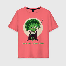 Женская футболка хлопок Oversize с принтом Здоровые воины в Тюмени, 100% хлопок | свободный крой, круглый ворот, спущенный рукав, длина до линии бедер
 | Тематика изображения на принте: брокколи | воин | здоровье | зеленый | овощи