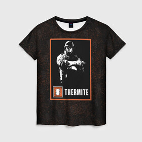 Женская футболка 3D с принтом Thermite в Тюмени, 100% полиэфир ( синтетическое хлопкоподобное полотно) | прямой крой, круглый вырез горловины, длина до линии бедер | r6s | rainbow six siege | thermite | оперативник | персонаж | термит