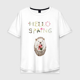 Мужская футболка хлопок Oversize с принтом Hello Spring! в Тюмени, 100% хлопок | свободный крой, круглый ворот, “спинка” длиннее передней части | 8 марта | dreams | всемирный женский день | ежик | иголки | цветы