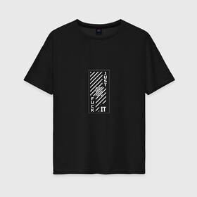 Женская футболка хлопок Oversize с принтом Just fuck it в Тюмени, 100% хлопок | свободный крой, круглый ворот, спущенный рукав, длина до линии бедер
 | мат | надпись на английском | прикольная надпись