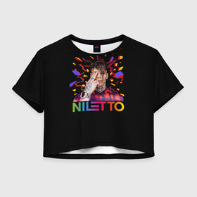 Женская футболка Crop-top 3D с принтом NILETTO в Тюмени, 100% полиэстер | круглая горловина, длина футболки до линии талии, рукава с отворотами | niletto | данил прытков | даня | музыка | нилетто | тату | шоу